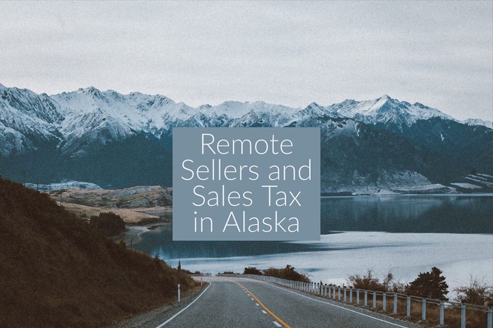 Remote Sellers and Sales Tax in Alaska